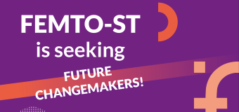 FEMTO-ST Is seeking future changemakers